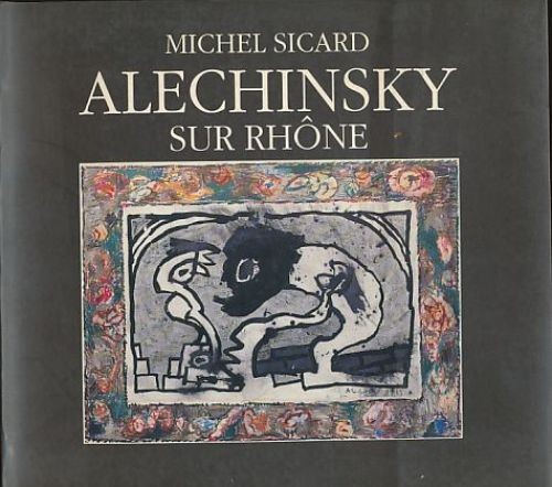 Alechinsky sur rhône par - sur,